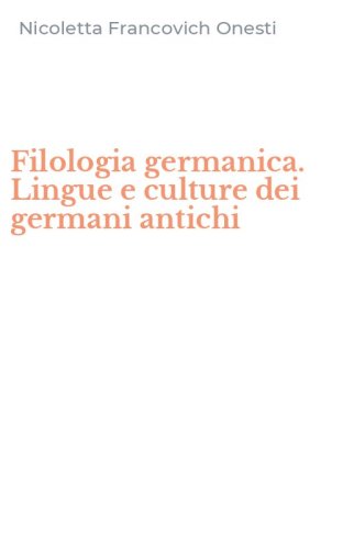 Filologia germanica. Lingue e culture dei germani antichi