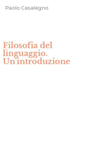 Filosofia del linguaggio. Un'introduzione
