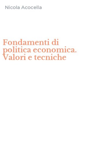 Fondamenti di politica economica. Valori e tecniche