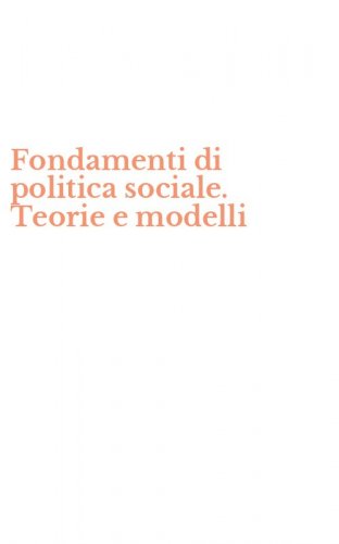 Fondamenti di politica sociale. Teorie e modelli