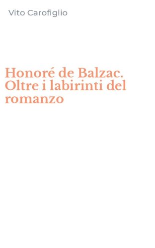 Honor&eacute; de Balzac. Oltre i labirinti del romanzo