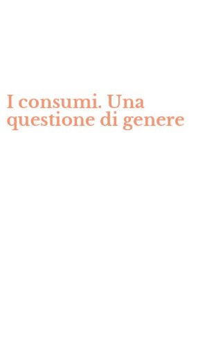 I consumi. Una questione di genere