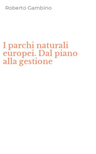 I parchi naturali europei. Dal piano alla gestione