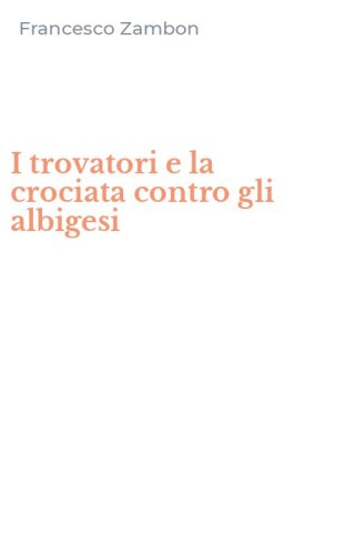 I trovatori e la crociata contro gli albigesi