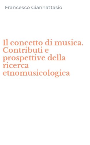 Il concetto di musica. Contributi e prospettive della ricerca etnomusicologica