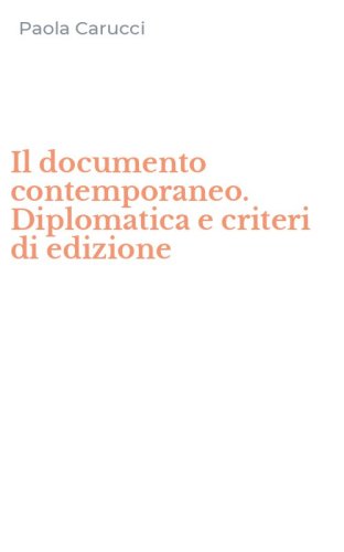 Il documento contemporaneo. Diplomatica e criteri di edizione