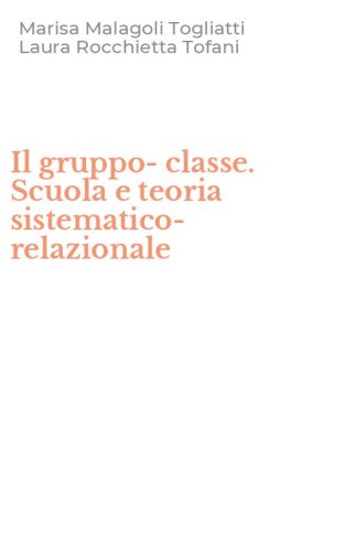Il gruppo-classe. Scuola e teoria sistematico-relazionale