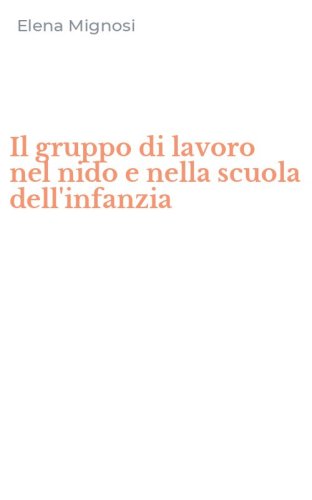 Il gruppo di lavoro nel nido e nella scuola dell'infanzia