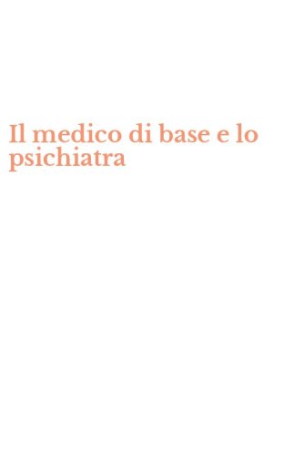Il medico di base e lo psichiatra