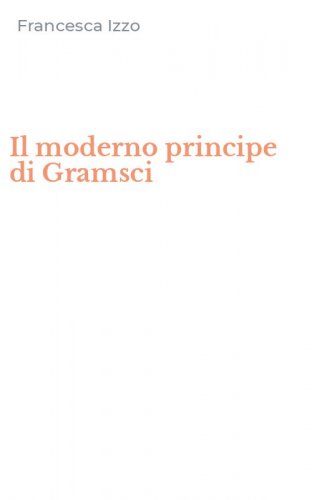 Il moderno principe di Gramsci