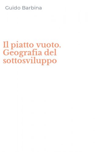 Il piatto vuoto. Geografia del sottosviluppo