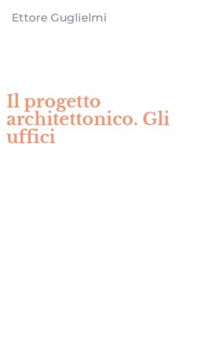 Il progetto architettonico. Gli uffici