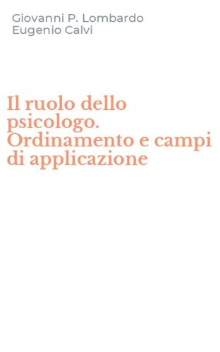 Il ruolo dello psicologo. Ordinamento e campi di applicazione