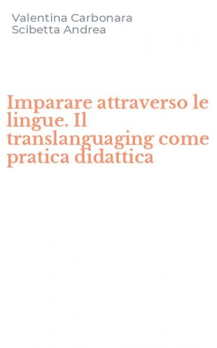 Imparare attraverso le lingue. Il translanguaging come pratica didattica