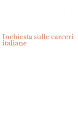 Inchiesta sulle carceri italiane