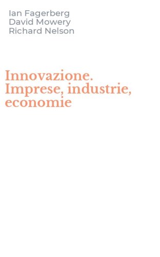 Innovazione. Imprese, industrie, economie