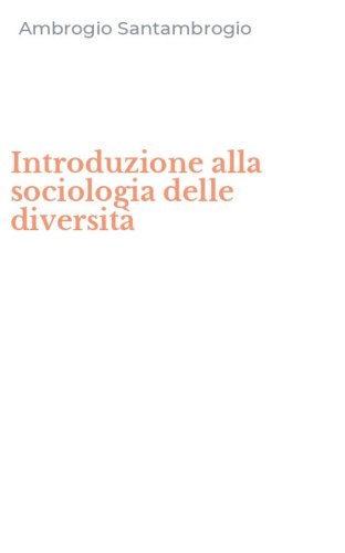 Introduzione alla sociologia delle diversit&agrave;