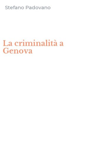 La criminalit&agrave; a Genova