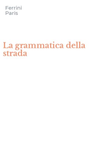 La grammatica della strada