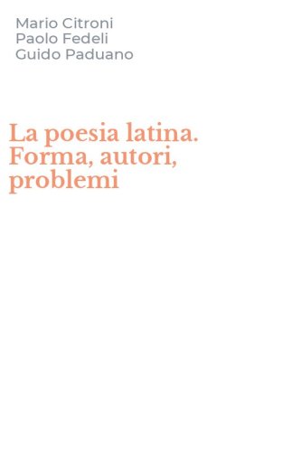 La poesia latina. Forma, autori, problemi