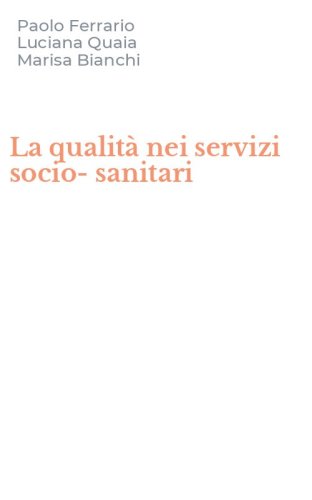 La qualit&agrave; nei servizi socio-sanitari