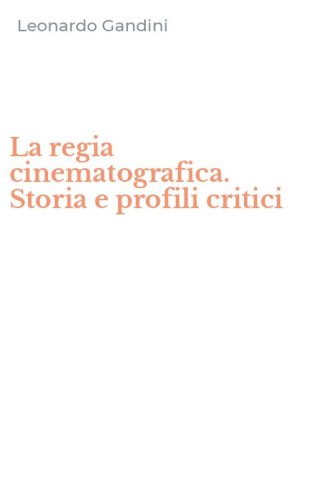 La regia cinematografica. Storia e profili critici
