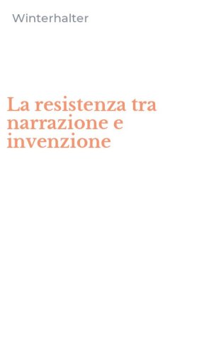 La resistenza tra narrazione e invenzione