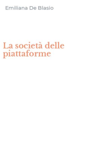 La societ&agrave; delle piattaforme