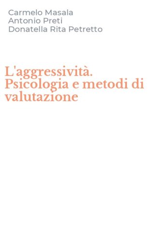 L'aggressivit&agrave;. Psicologia e metodi di valutazione