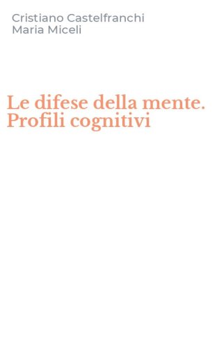 Le difese della mente. Profili cognitivi