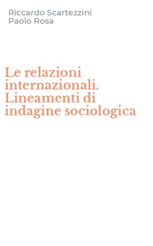 Le relazioni internazionali. Lineamenti di indagine sociologica