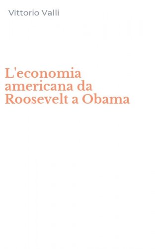 L'economia americana da Roosevelt a Obama