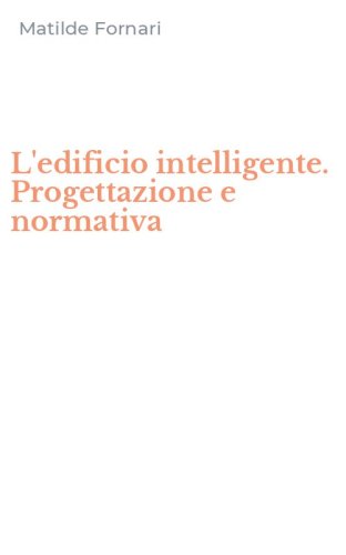 L'edificio intelligente. Progettazione e normativa