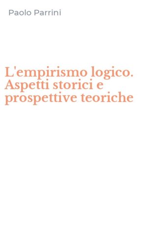 L'empirismo logico. Aspetti storici e prospettive teoriche