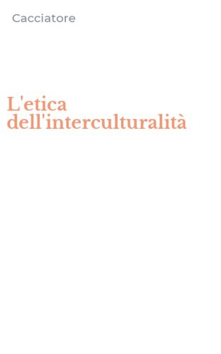 L'etica dell'interculturalit&agrave;