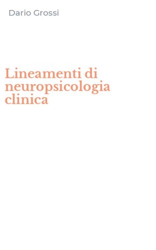 Lineamenti di neuropsicologia clinica