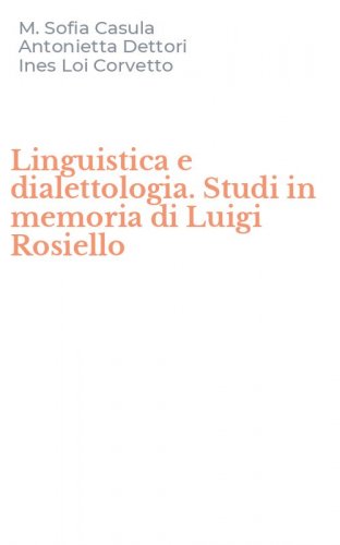 Linguistica e dialettologia. Studi in memoria di Luigi Rosiello
