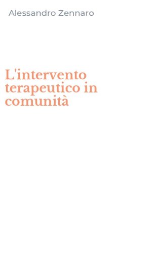 L'intervento terapeutico in comunit&agrave;