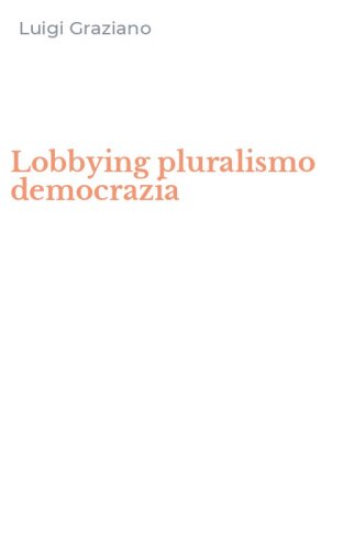Lobbying pluralismo democrazia