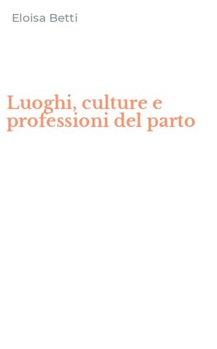 Luoghi, culture e professioni del parto