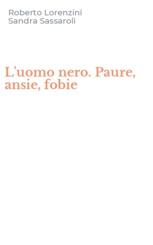 L'uomo nero. Paure, ansie, fobie
