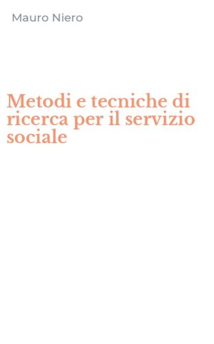 Metodi e tecniche di ricerca per il servizio sociale