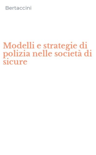 Modelli e strategie di polizia nelle societ&agrave; di sicure