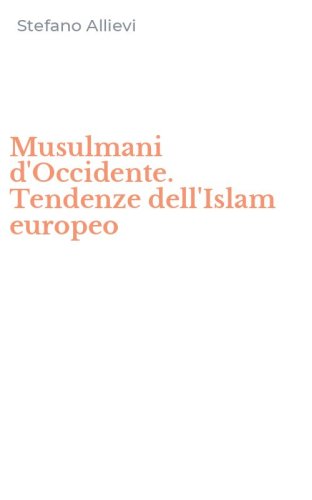 Musulmani d'Occidente. Tendenze dell'Islam europeo