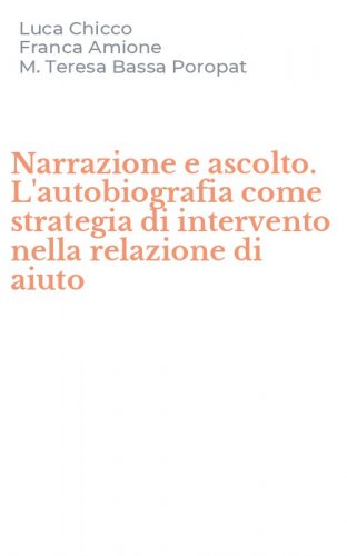 Narrazione e ascolto. L'autobiografia come strategia di intervento nella relazione di aiuto