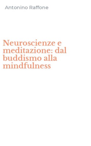 Neuroscienze e meditazione: dal buddismo alla mindfulness