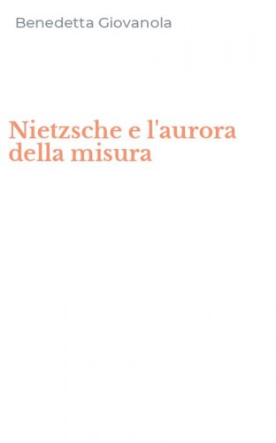 Nietzsche e l'aurora della misura