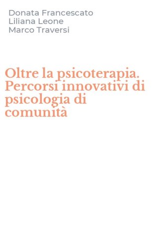 Oltre la psicoterapia. Percorsi innovativi di psicologia di comunit&agrave;