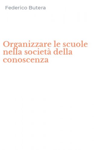 Organizzare le scuole nella societ&agrave; della conoscenza