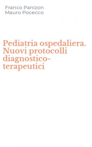 Pediatria ospedaliera. Nuovi protocolli diagnostico-terapeutici
